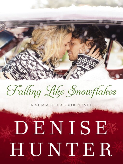 Title details for Falling Like Snowflakes by Denise Hunter - Available